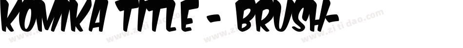 Komika Title - Brush字体转换